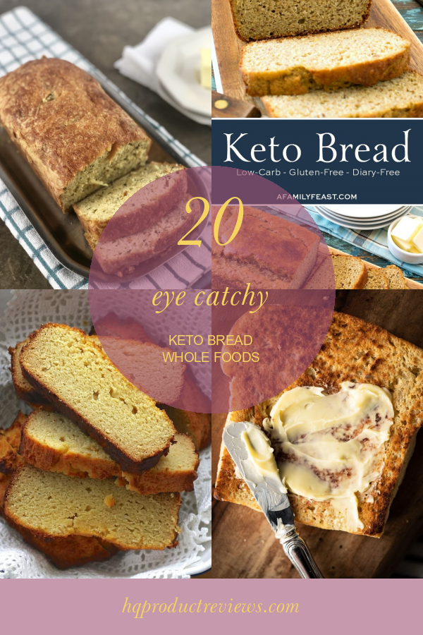 20 Eye Catchy Keto Bread whole Foods Best Product Reviews